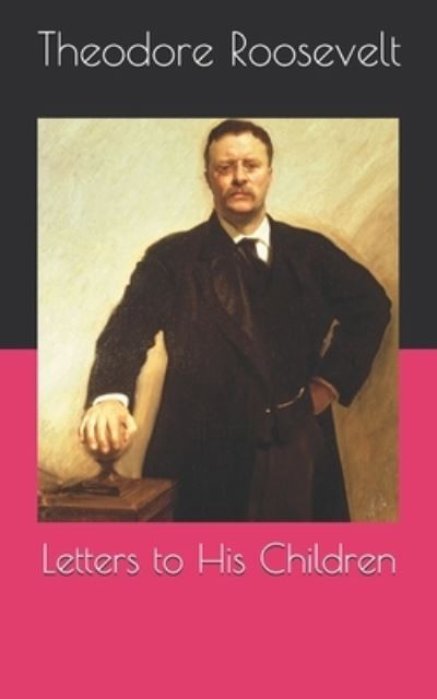 Cover for Theodore Roosevelt · Letters to His Children (Paperback Book) (2021)