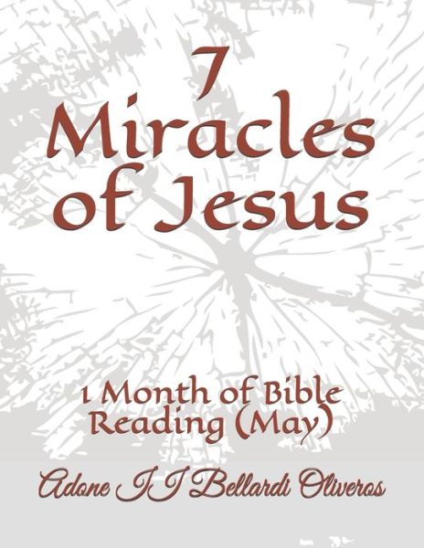 Cover for Lourdes Maldonado Adrian de Bellardi · 7 Miracles of Jesus: 1 Month of Bible Reading (May) (Paperback Book) (2021)