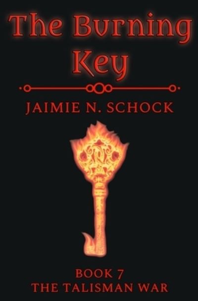 Cover for Jaimie N Schock · The Burning Key (Paperback Book) (2021)