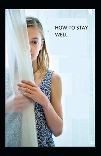 Cover for Christian D Larson · How to Stay Well (Paperback Book) (2021)