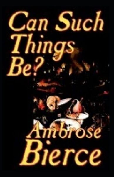 Cover for Ambrose Bierce · Can Such Things Be (Paperback Bog) (2021)