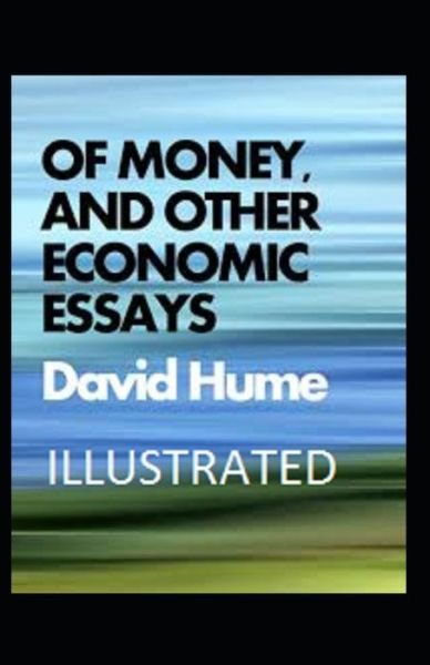 Cover for David Hume · Of Money, and Other Economic Essays Illustrated (Paperback Book) (2021)