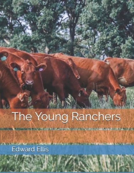Cover for Edward Sylvester Ellis · The Young Ranchers (Paperback Bog) (2021)