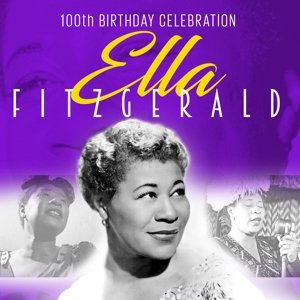 Cover for Ella Fitzgerald · 100th Birthday Celebration (CD) (2017)