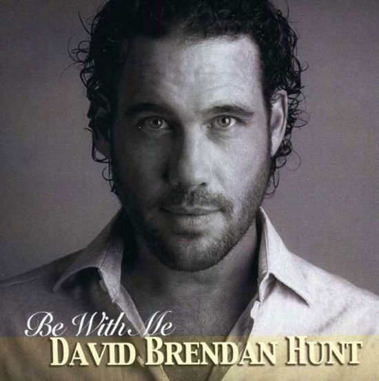 Be with Me - David Brendan Hunt - Musique - HITMAN RECORDS - 0619586088861 - 4 novembre 2013