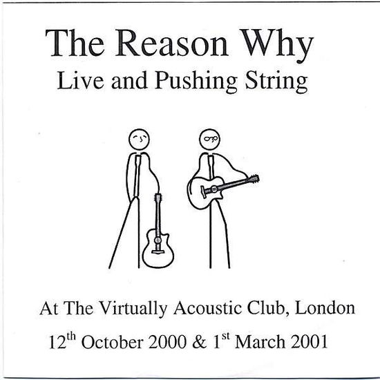 Cover for Reason Why · Live &amp; Pushing String at the Virtually Acoustic Cl (CD) (2006)