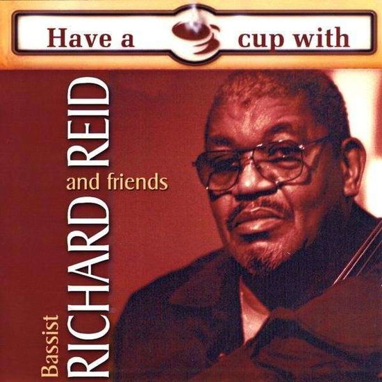 Cover for Richard Reid · Have a Cup with Richard Reid &amp; Friends (CD) (2009)