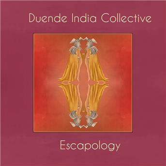 Escapology - Duende India Collective - Musik - SURIYA RECORDINGS - 0758763274861 - 27. Oktober 2017