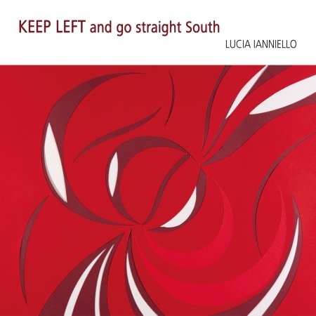 Cover for Lucia Ianniello · Keep Left and go straight South (CD) (2024)