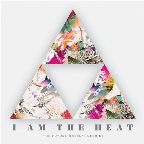 Cover for I Am the Heat · Future Doesn't Need Us (CD) (2008)