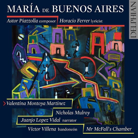 Cover for Valentina Montoya Martinez / Nicholas Mulroy / Juanjo Lopez Vidal / Mr Mcfalls Chamber · Piazzolla: Maria De Buenos Aires (CD) [Digipack] (2017)