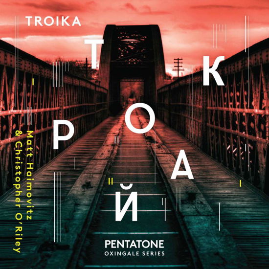 Troika - Haimovitz,Matt / O'Riley,Christopher - Music - Pentatone - 0827949060861 - October 27, 2017