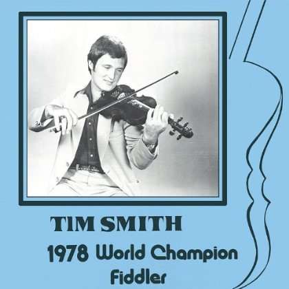 Cover for Tim Smith · 1978 World Champion Fiddler (CD) (2011)