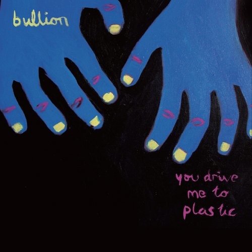 Cover for Bullion · You Drive Me to Plastic (LP)