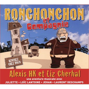 Cover for Alexis Hk · Ronchonchon Et Compagnie (CD) (2018)