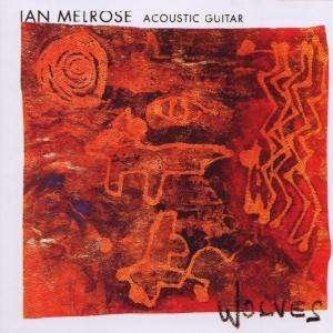 Cover for Ian Melrose · Wolves (CD) (2012)