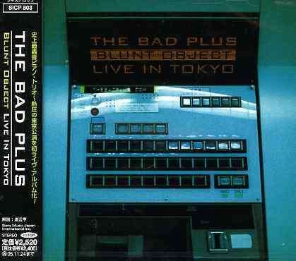 Cover for Bad Plus · Blunt Object Live In Toky (CD) (2004)