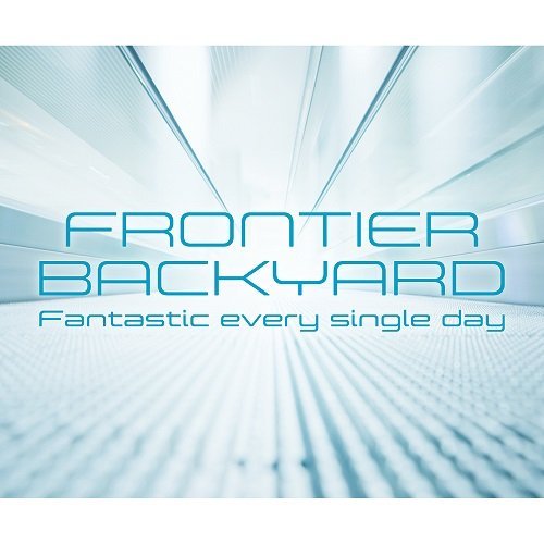 Cover for Frontier Backyard · Fantastic Every Single Day (CD) [Japan Import edition] (2018)