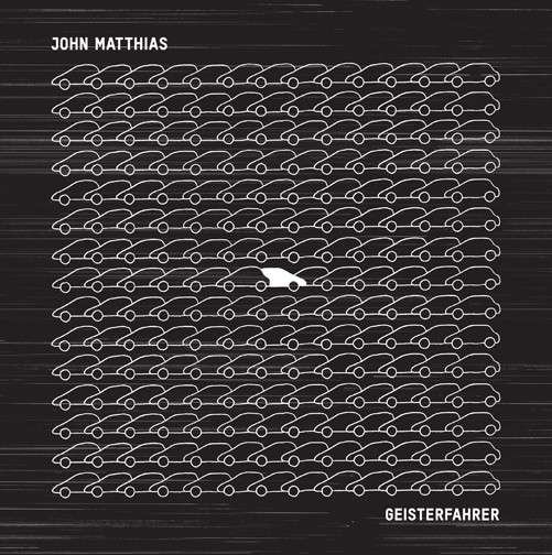 Cover for John Matthias · Geisterfahrer (CD) [Digipak] (2014)