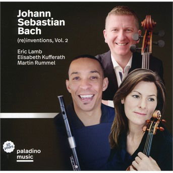 Johann Sebastian Bach: (Re)Inventions. Vol. 2 - Lamb / Kufferath / Rummel - Musik - PALADINO MUSIC - 9120040731861 - 28. Juni 2019