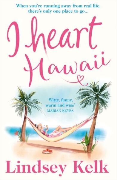 I Heart Hawaii - Lindsey Kelk - Books - HarperCollins Publishers - 9780008236861 - May 30, 2019