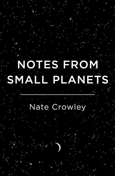 Cover for Nate Crowley · Notes from Small Planets: Your Pocket Travel Guide to the Worlds of Science Fiction and Fantasy (Hardcover Book) (2020)