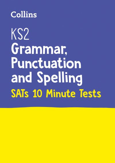 Cover for Collins KS2 · KS2 English Grammar, Punctuation and Spelling SATs 10-Minute Tests: For the 2025 Tests - Collins KS2 SATs Practice (Paperback Book) (2019)