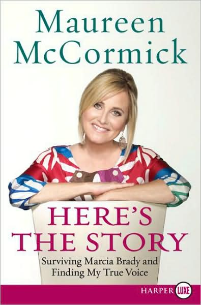 Cover for Maureen McCormick · Here's the story surviving Marcia Brady and finding my true voice (Book) [1st HarperLuxe edition] (2015)