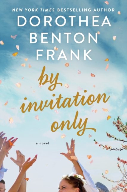 Cover for Dorothea Benton Frank · By Invitation Only (Paperback Book) (2018)