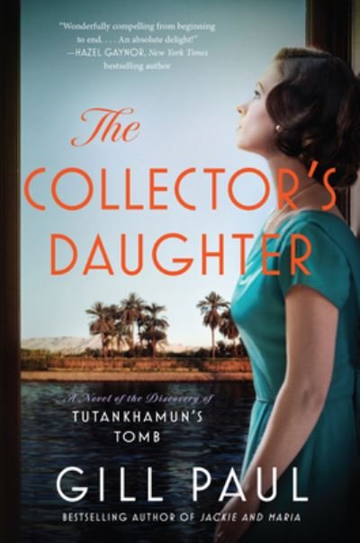 Cover for Gill Paul · The Collector's Daughter: A Novel of the Discovery of Tutankhamun's Tomb (Paperback Bog) (2021)