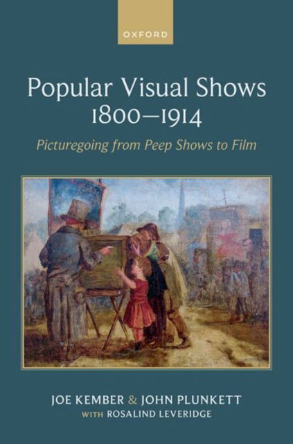 Cover for Kember, Joe (Professor of Media, Professor of Media, University of Exeter) · Popular Visual Shows 1800–1914: Picturegoing from Peep Shows to Film (Hardcover Book) (2025)