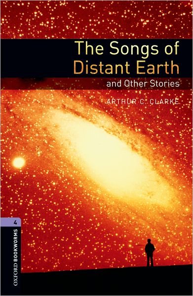 Cover for Arthur Clarke · Oxford Bookworms Library: Level 4:: The Songs of Distant Earth and Other Stories - Oxford Bookworms Library (Pocketbok) (2007)