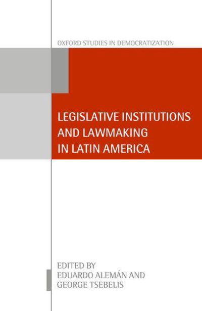 Cover for Legislative Institutions and Lawmaking in Latin America - Oxford Studies in Democratization (Hardcover bog) (2016)