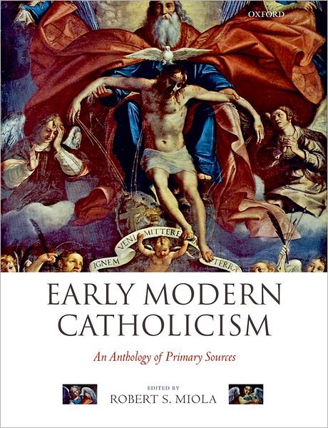 Cover for Miola · Early Modern Catholicism: An Anthology of Primary Sources (Paperback Bog) (2007)