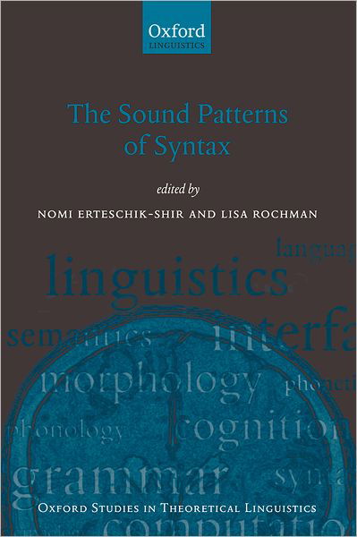 The Sound Patterns of Syntax - Oxford Studies in Theoretical Linguistics - Nomi Erteschik-shir - Boeken - Oxford University Press - 9780199556861 - 18 februari 2010