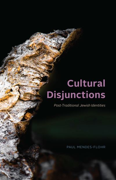 Cover for Paul Mendes-Flohr · Cultural Disjunctions: Post-Traditional Jewish Identities (Hardcover Book) (2021)