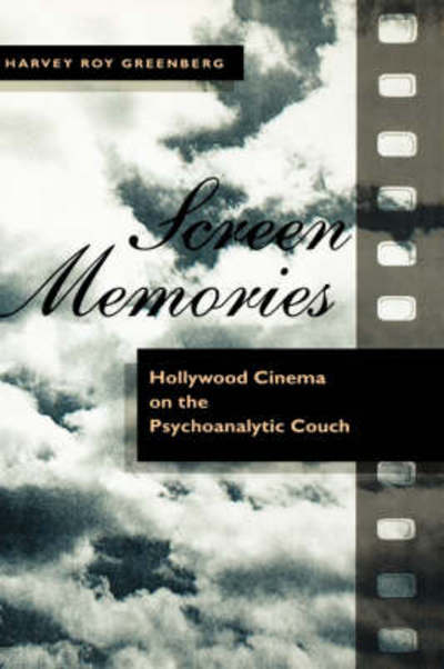 Cover for Harvey Greenberg · Screen Memories: Hollywood Cinema on the Psychoanalytic Couch (Hardcover bog) (1993)