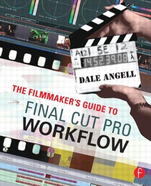 Cover for Dale Angell · The Filmmaker's Guide to Final Cut Pro Workflow (Taschenbuch) (2007)
