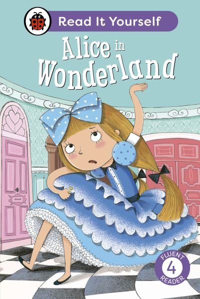 Cover for Ladybird · Alice in Wonderland: Read It Yourself - Level 4 Fluent Reader - Read It Yourself (Hardcover Book) (2024)