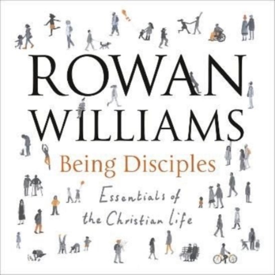 Cover for Rt Hon Rowan Williams · Being Disciples: Essentials Of The Christian Life - Being (Lydbok (MP3)) [Unabridged edition]