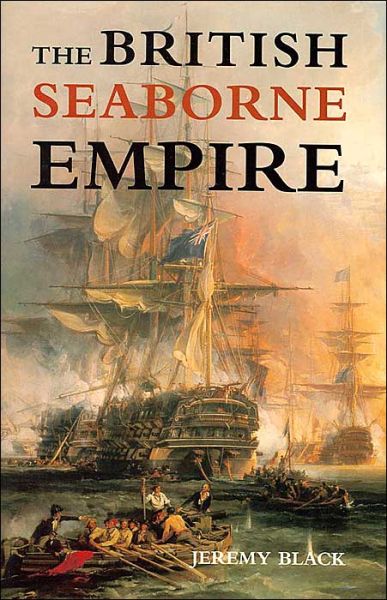 Cover for Jeremy Black · The British Seaborne Empire (Hardcover Book) (2004)