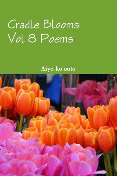 Cover for Aiye-ko ooto · Cradle Blooms (Paperback Book) (2018)