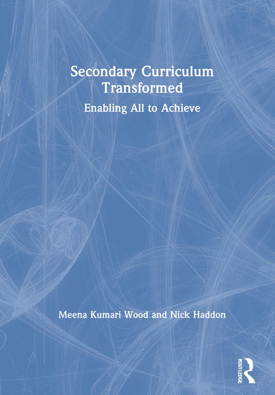 Cover for Meena Kumari Wood · Secondary Curriculum Transformed: Enabling All to Achieve (Hardcover Book) (2020)