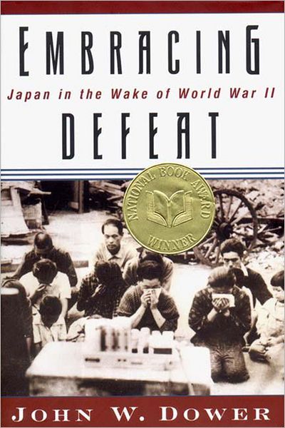 Cover for John W. Dower · Embracing Defeat: Japan in the Wake of World War II (Hardcover Book) [1st edition] (1999)