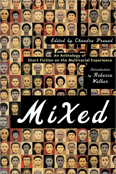 Cover for Chandra Prasad · Mixed: An Anthology of Short Fiction on the Multiracial Experience (Paperback Book) (2006)