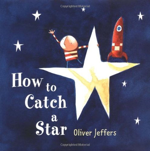 How to Catch a Star - Oliver Jeffers - Books - Philomel - 9780399242861 - June 3, 2004