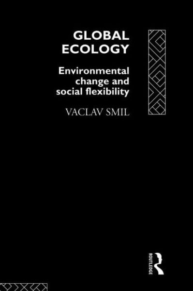 Cover for Vaclav Smil · Global Ecology: Environmental Change and Social Flexibility (Paperback Book) (1993)