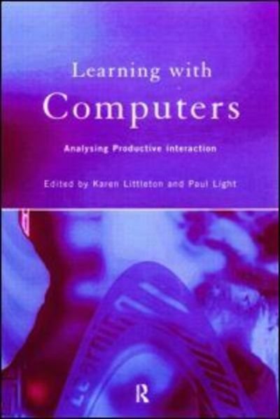Learning with Computers: Analysing Productive Interactions -  - Kirjat - Taylor & Francis Ltd - 9780415142861 - torstai 3. joulukuuta 1998