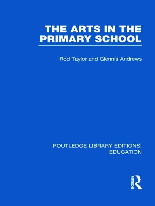 Cover for Rod Taylor · The Arts in the Primary School - Routledge Library Editions: Education (Hardcover bog) (2011)
