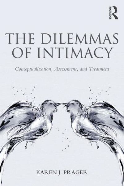 Cover for Prager, Karen J (University of Texas at Dallas, USA) · The Dilemmas of Intimacy: Conceptualization, Assessment, and Treatment (Paperback Book) (2013)